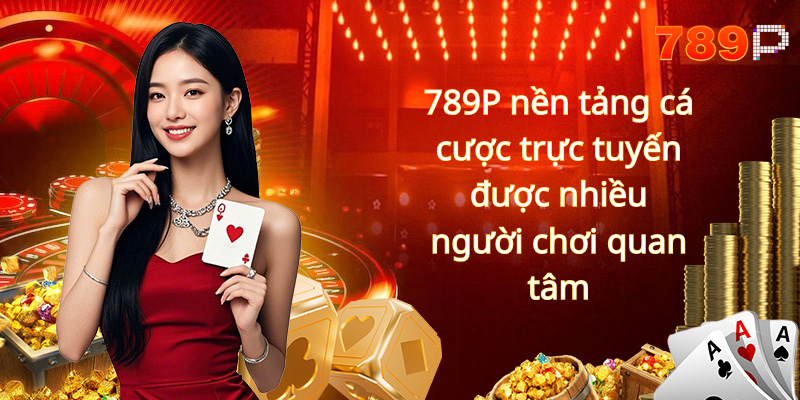 Tổng quan về nhà cái 789P
